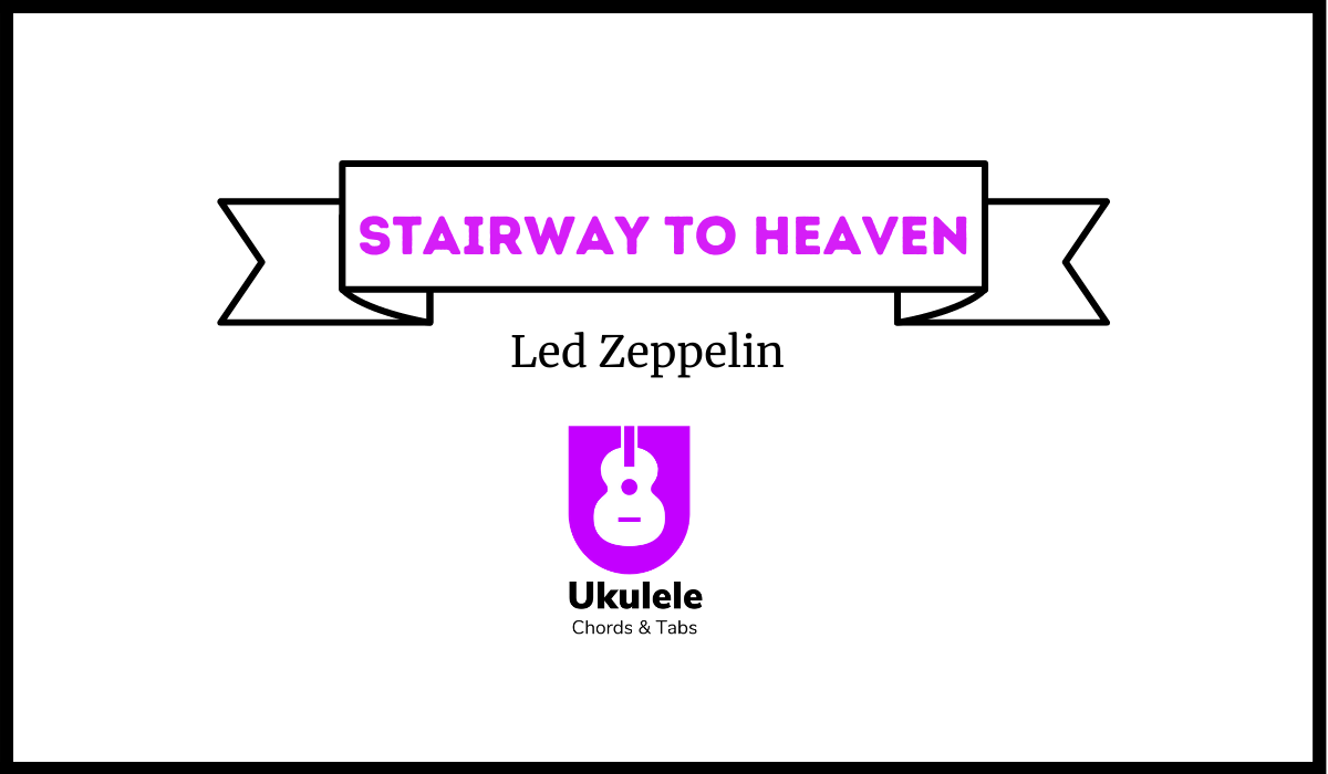 Stairway to Heaven Ukulele Chords