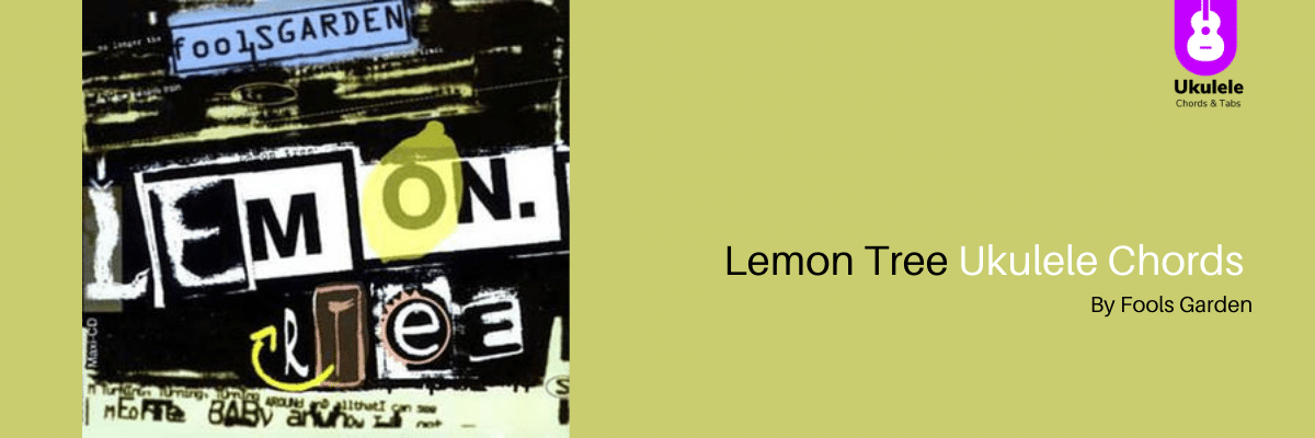 Lemon Tree Ukulele Chords By Fool's Garden